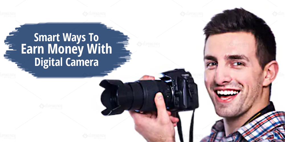 earn money with digital camera